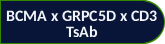 BCMAxGRPC5DxCD3TsAb