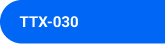 TTX-030